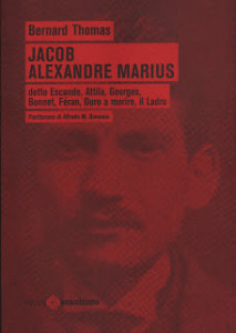 Jacob Alexandre Marius - Bernard Thomas Postfazione di Alfredo M. Bonanno