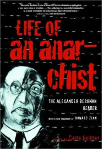 Life of An Anarchist - The Alexander Berkman Reader