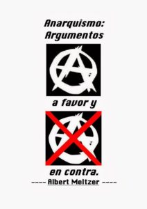 MeltzerAlbert-Anarquismo_argumentos_a_favor_y_en-contra